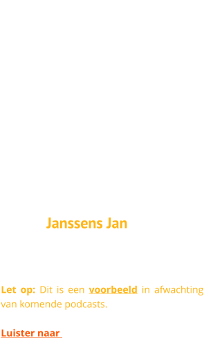 Afl. #1‘Janssens Jan’ Jan is geboren in het jaar 1933 en woont al zijn hele leven in Wintam, een dorp en parochie van de gemeente Hingene. Let op: Dit is een voorbeeld in afwachting van komende podcasts.  Luister naar aflevering 1